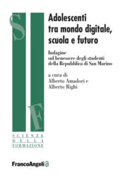 E-book, Adolescenti tra mondo digitale, scuola e futuro : indagine sul benessere degli studenti della Repubblica di San Marino, Franco Angeli