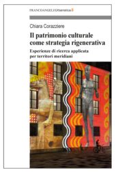 E-book, Patrimonio culturale come strategia rigenerativa : esperienze di ricerca applicata per territori meridiani, Franco Angeli