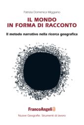 E-book, Il mondo in forma di racconto : il metodo narrativo nella ricerca geografica, Franco Angeli