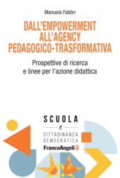 E-book, Dall'empowerment all'agency pedagogico-trasformativa : prospettive di ricerca e linee per l'azione didattica, Franco Angeli