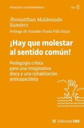 E-book, ¡Hay que molestar al sentido común! : pedagogía crítica para una imaginativa disca y una cohabitación anticapacitista, Editorial UOC