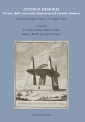 eBook, Aeterna memoria : forme della memoria funeraria nel mondo classico : atti del Convegno (Gaeta, 8-11 maggio 2024), Quasar