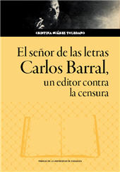 E-book, El señor de las letras : Carlos Barral, un editor contra la censura, 