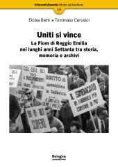 E-book, Uniti si vince : la Fiom di Reggio Emilia nei lunghi anni Settanta tra storia, memoria e archivi, 