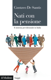 E-book, Nati con la pensione : il sistema previdenziale in Italia, Il Mulino
