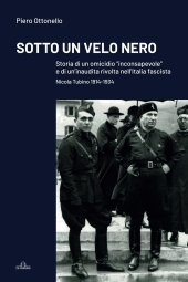 E-book, Sotto un velo nero : storia di un omicidio "inconsapevole" e di un'inaudita rivolta nell'Italia fascista : Nicola Tubino 1914-1934, De Ferrari