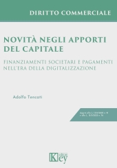 E-book, Novità negli apporti del capitale : finanziamenti societari e pagamenti nell'era della digitalizzazione : agg.to a : L. 13/6/2025 n. 91 e alla L. 15/5/2025 n. 76, Key editore