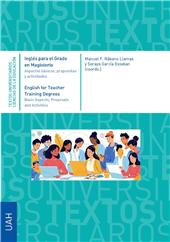E-book, Inglés para el Grado en Magisterio : aspectos básicos, propuestas y actividades = English for teacher training degrees : basic aspects, proposals and activities, Universidad de Alcalá de Henares