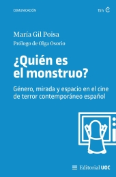 eBook, ¿Quién es el monstruo? : género, mirada y espacio en el cine de terror contemporáneo español, Editorial UOC