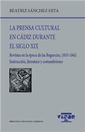 E-book, La prensa cultural en Cádiz durante el siglo XIX : revistas en la época de las Regencias, 1833-1843 : instrucción, literatura y costumbrismo, 