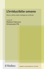eBook, L'irriducibile umano : etica e diritto delle intelligenze artificiali, Il mulino