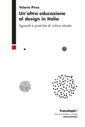 E-book, Un'altra educazione al design in Italia : sguardi e pratiche di critica situata, Franco Angeli