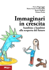 E-book, Immaginari in crescita : bambine e bambini alla scoperta del futuro, Genova University Press