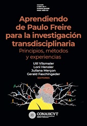E-book, Aprendiendo de Paulo Freire para la investigación transdisciplinaria : principios, métodos y experiencias, Fondo de Cultura Económica de España