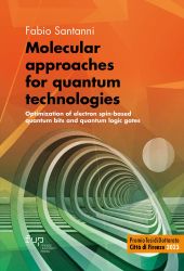 E-book, Molecular approaches for quantum technologies : optimization of electron spin-based quantum bits and quantum logic gates, Firenze University Press