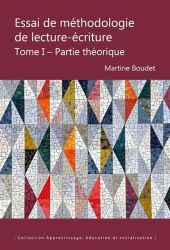 E-book, Essai de méthodologie de lecture-écriture : tome I:  Partie théorique, Presses universitaires des Antilles