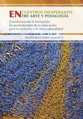 E-book, Encuentros inesperados entre arte y pedagogía : transformando la formación de profesionales de la educación para la inclusión y la interculturalidad, Edicions de la Universitat de Lleida
