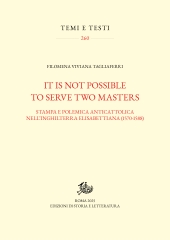 E-book, It is not possible to serve two masters : stampa e polemica anticattolica nell'Inghilterra elisabettiana (1570-1588), 
