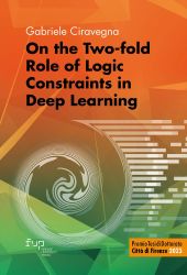E-book, On the two-fold role of logic constraints in deep learn, Firenze University Press