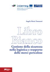E-book, Libro bianco : gestione della sicurezza nella logistica e trasporto delle merci pericolose, Genova University Press