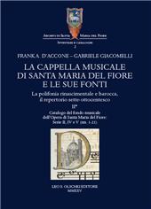 E-book, La cappella musicale di Santa Maria del Fiore e le sue fonti : la polifonia rinascimentale e barocca, il repertorio sette-ottocentesco, Leo S. Olschki