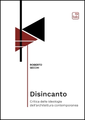 E-book, Disincanto : critica delle ideologie dell'architettura contemporanea, TAB edizioni