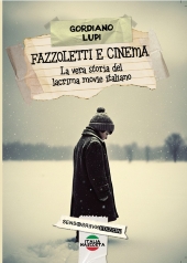 E-book, Fazzoletti e cinema : la vera storia del lacrima movie italiano, Il foglio