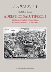 E-book, Adriatico salutifero, 1 : archeologia del termalismo al Fons Timavi e al Fons Aponi, "L'Erma" di Bretschneider
