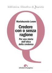 E-book, Credere con o senza ragione : per una storia dell'etica della credenza, Edizioni di Pagina