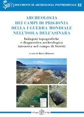 E-book, Archeologia dei campi di prigionia della I Guerra Mondiale nell'isola dell'Asinara : indagini topografiche e diagnostica archeologica intensiva nel campo di Stretti, All'insegna del giglio