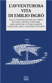 E-book, L'avventurosa vita di Emilio Isgrò : nelle testimonianze di uomini di stato, artisti, scrittori, parlamentari, attori, parenti, familiari, amici, anonimi cittadini, Interlinea
