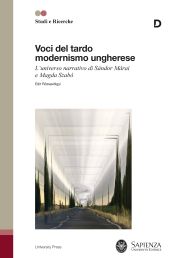 eBook, Voci del tardo modernismo ungherese : l'universo narrativo di Sándor Márai e Magda Szabó, Sapienza Università Editrice
