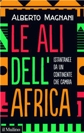 E-book, Le ali dell'Africa : istantanee da un continente che cambia, Il mulino