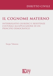 E-book, Il cognome materno : interrogativi giuridici e resistenze culturali all'applicazione di un principio democratico, Key editore