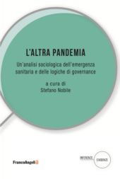 E-book, L'altra pandemia : un'analisi sociologica dell'emergenza sanitaria e delle logiche di governance, Franco Angeli