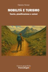 E-book, Mobilità e turismo : teorie, pianificazione e azioni, Franco Angeli