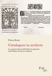 E-book, Catalogare in archivio : le cinquecentine dell'Archivio generale dell'Ordine dei Servi di Maria, Firenze University Press