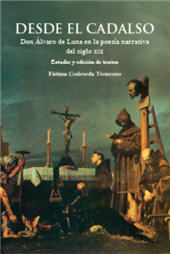 eBook, Desde el cadalso : Don Álvaro de Luna en la poesía narrativa del siglo XIX : estudio y edición de textos, Iberoamericana  ; Vervuert