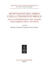 E-book, Rivisitazioni dell'ebreo e della tradizione biblica : nella letteratura e il teatro italo-iberici, secc. XVI-XVIII, Leo S. Olschki