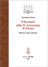 E-book, Il Ricettario della SS. Annunziata di Firenze : edizione, fonti e glossario, Leo S. Olschki