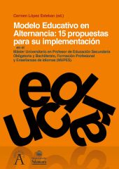 E-book, Modelo educativo en alternancia : 15 propuestas para su implementación en el Máster Universitario en Profesor de Educación Secundaria Obligatoria y Bachillerato, Formación Profesional y Enseñanzas de Idiomas (MUPES), Ediciones Universidad de Salamanca