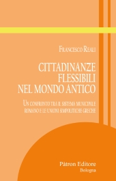 E-book, Cittadinanze flessibili nel mondo antico : un confronto tra il sistema municipale romano e le unioni simpolitiche greche (IV-II secolo a.C.), 
