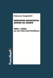 E-book, Innovazione organizzativa centrata sul paziente : PREMs e PROMs per una Value-based Healthcare, Franco Angeli