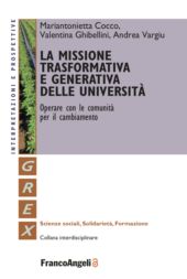 E-book, La missione trasformativa e generativa delle Università : operare con le comunità per il cambiamento, Franco Angeli