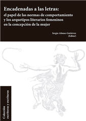 E-book, Encadenadas a las letras : el papel de las normas de comportamiento y los arquetipos literarios femeninos en la concepción de la mujer, Dykinson
