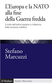 E-book, L'Europa e la NATO alla fine della Guerra fredda : il crollo dell'ordine bipolare e il dilemma della sicurezza collettiva (1989-1999), Il mulino