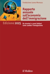eBook, Rapporto annuale sull'economia dell'immigrazione : edizione 2025 : da stranieri a nuovi italiani : come cambia l'immigrazione, Il mulino