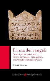 E-book, Prima dei vangeli : come i primi cristiani hanno ricordato, manipolato e inventato le storie su Gesù, Carocci