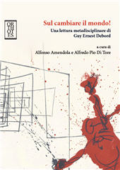 eBook, Sul cambiare il mondo! : una lettura metadisciplinare di Guy Ernest Debord, 