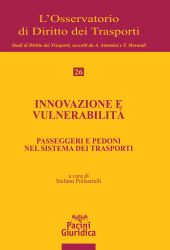 eBook, Innovazione e vulnerabilità : passeggeri e pedoni nel sistema dei trasporti : atti del convegno : Macerata, Sala Sbriccoli, 11 ottobre 2024, Pacini